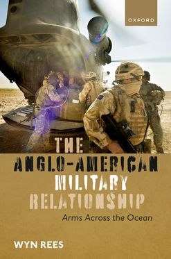The Anglo-American Military Relationship Arms Across the Ocean