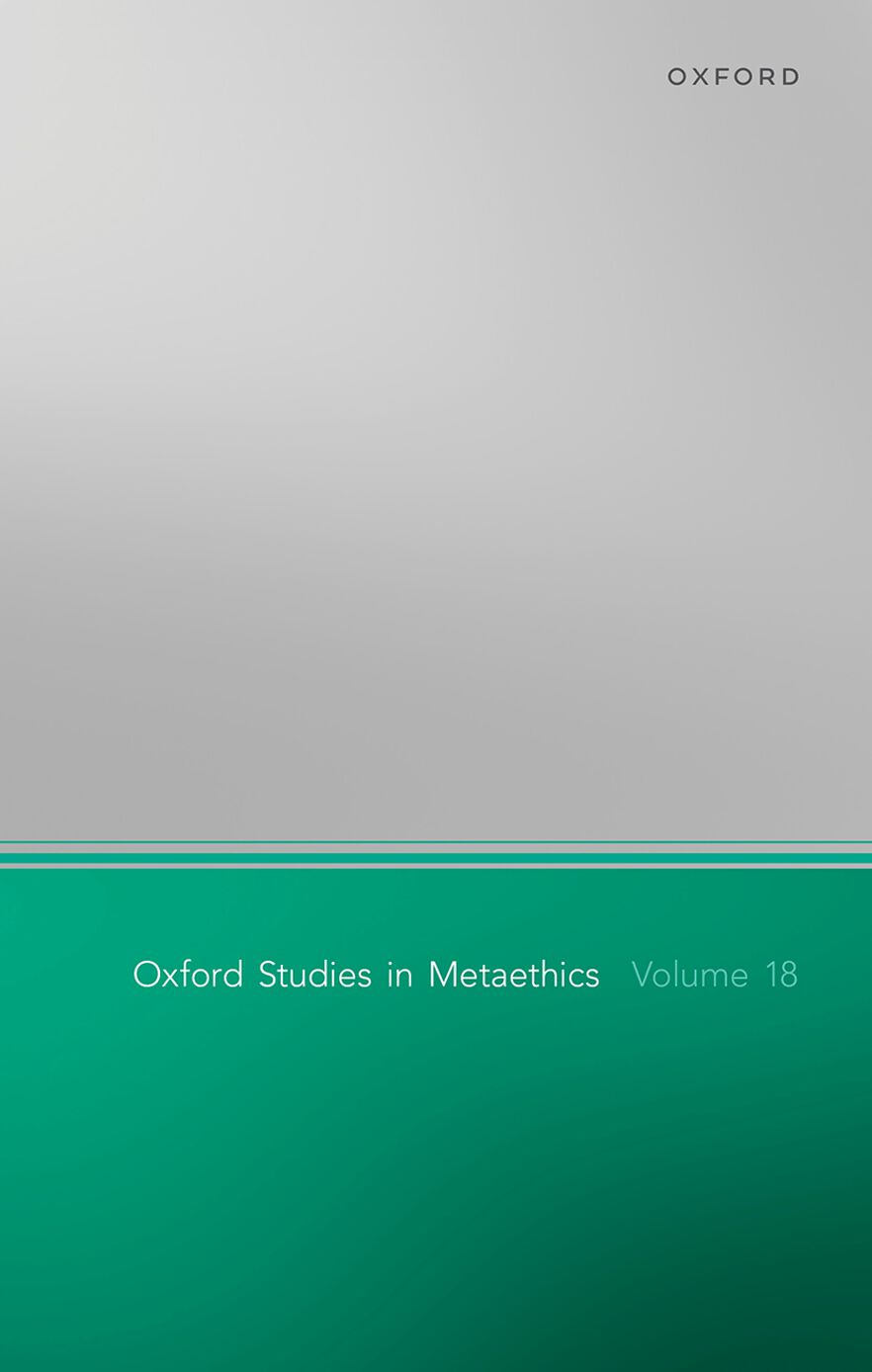 Oxford Studies of Metaethics 18