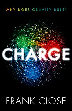 CHARGE Why Does Gravity Rule?