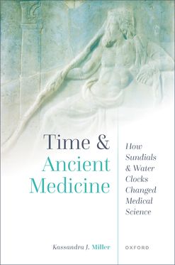 Time and Ancient Medicine How Sundials and Water Clocks Changed Medical Science