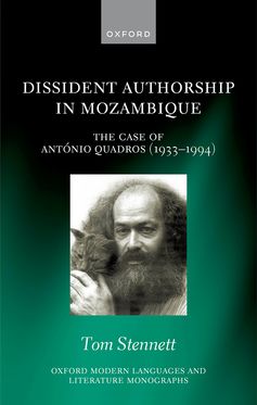 Dissident Authorship in Mozambique The Case of Antonio Quadros 1933-1994
