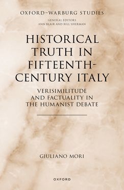 Historical Truth in Fifteenth-Century Italy Verisimilitude and Factuality in the