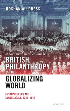 British Philanthropy in the Globalizing World Entrepreneurs & Evangelicals, 17
