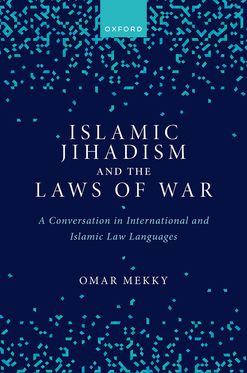 Islamic Jihadism & the Laws of War A Conversation in International & Islamic Law