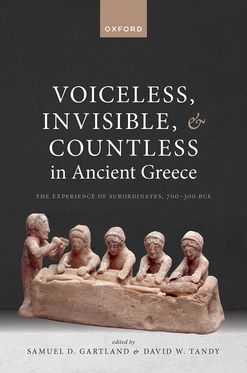 Voiceless, Invisible, and Countless in Ancient Greece The Experience of Subord