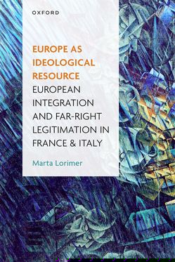 Europe as Ideological Resource European Integration and Far Right Legitimation i