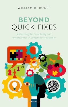 Beyond Quick Fixes Addressing the Complexity & Uncertainties of Contemporary Soc