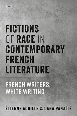 Fictions of Race in Contemporary French Literature French Writers