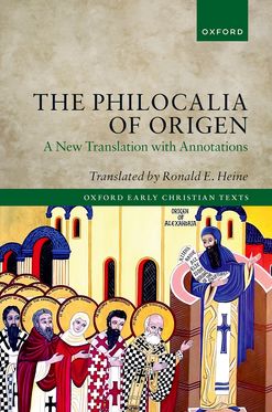 The Philocalia of Origen A New Translation with Annotations