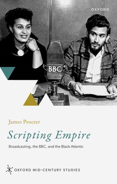 Scripting Empire Broadcasting, the BBC, and the Black Atlantic