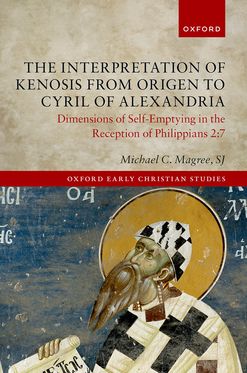 The Interpretation of Kenosis from Origen to Cyril of Alexandria Dimensions of S