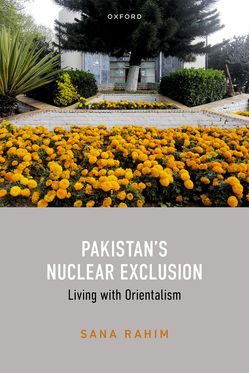 Pakistan's Nuclear Exclusion Living with Orientalism