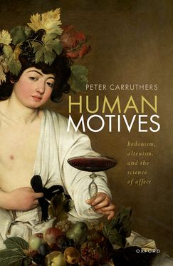 Human Motives Hedonism, Altruism, and the Science of Affect