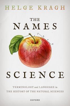 The Names of Science Terminology and Language in the History of Natural Sciences
