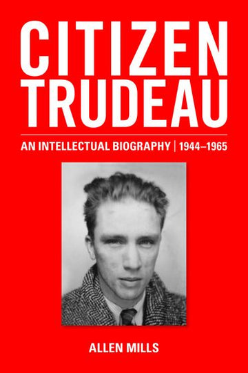 Citizen Trudeau, 1944-1965