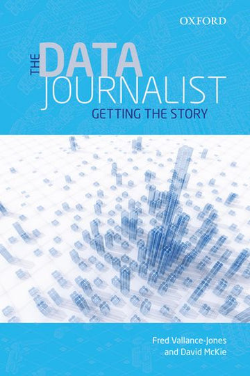 The Data Journalist Getting the Story