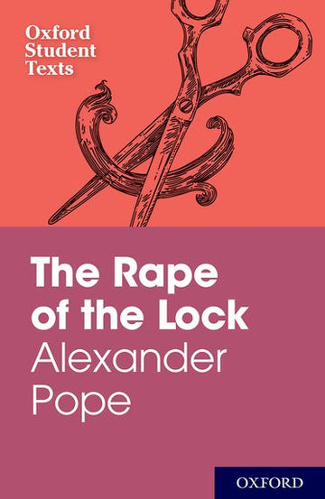 Oxford Student Texts: Alexander Pope: The Rape of the Lock