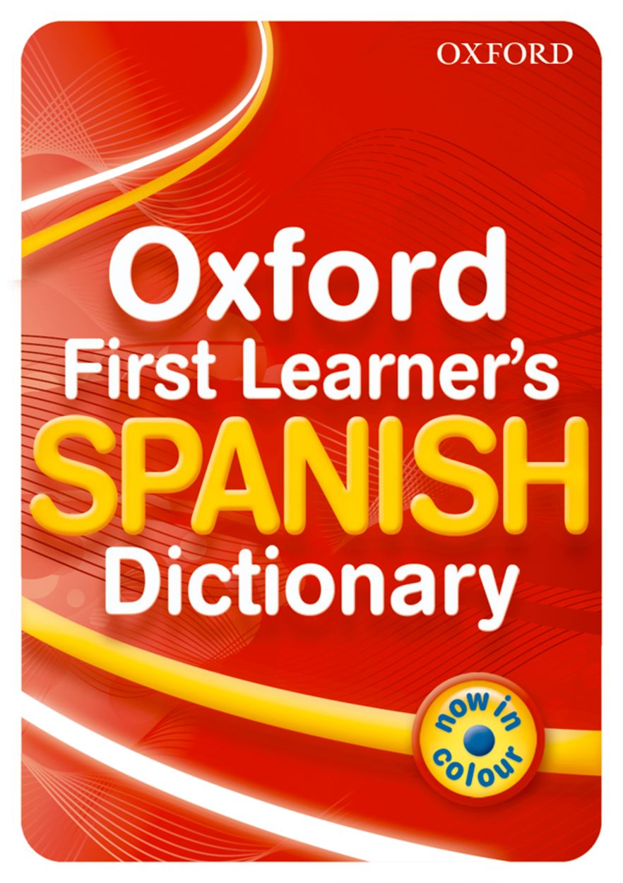 Oxford First Learner's Spanish Dictionary