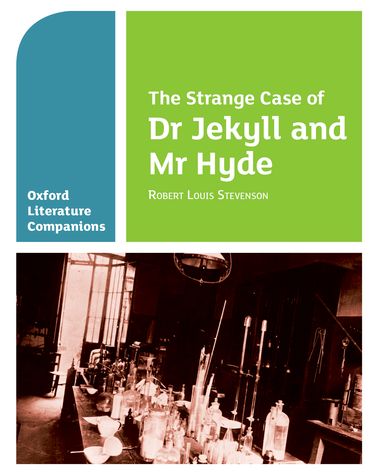 Oxford Literature Companions: The Strange Case of Dr Jekyll & Mr Hyde