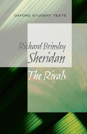 Oxford Student Texts: The Rivals