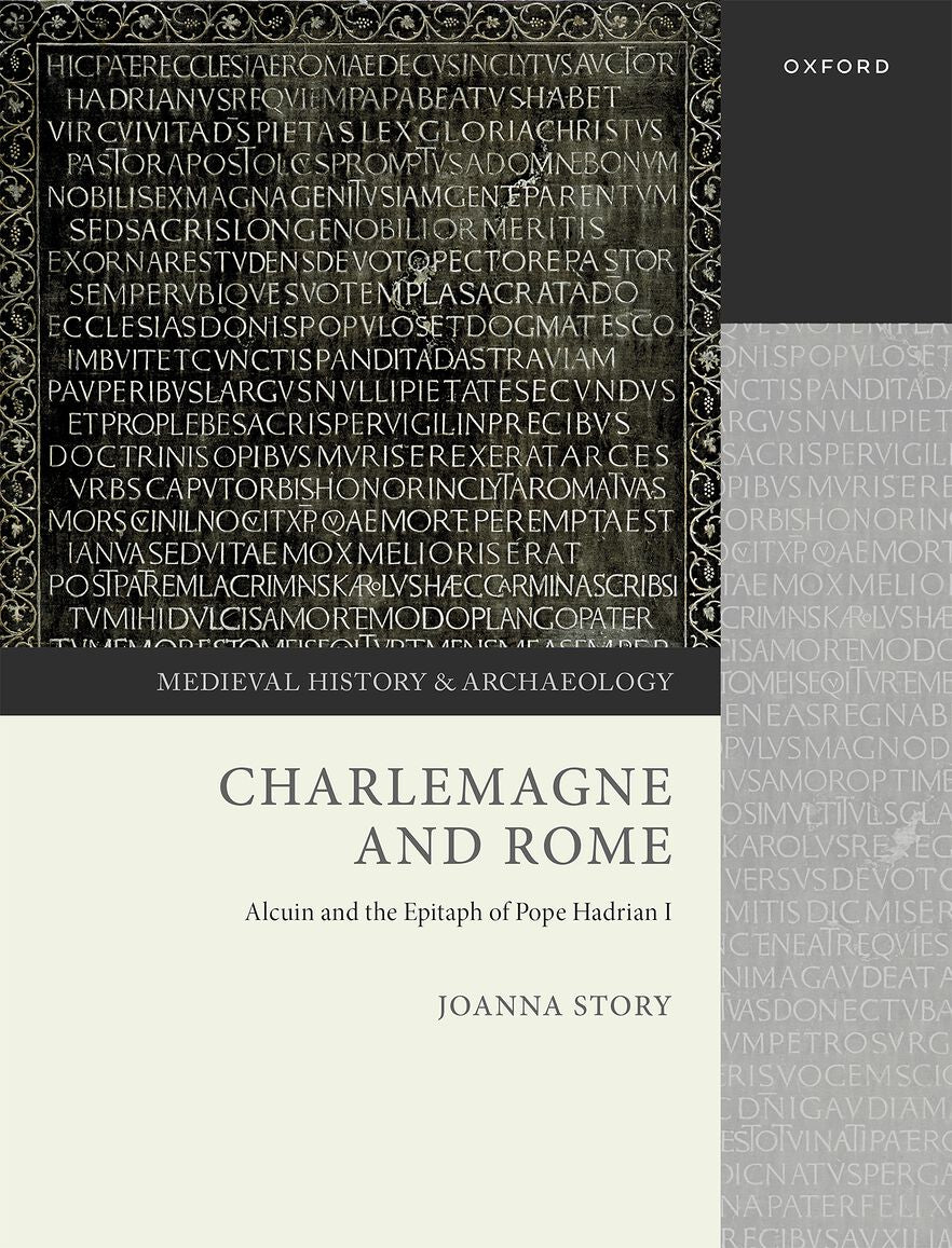 Charlemagne and Rome Alcuin and the Epitaph of Pope Hadrian I