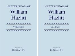 New Writings of William Hazlitt, 2 Volumes