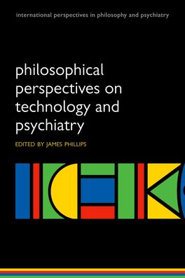 Philosophical Perspectives on Technology and Psychiatry