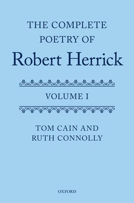 The Complete Poetry of Robert Herrick: Volume 1