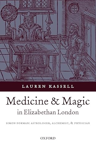 Medicine and Magic in Elizabethan London