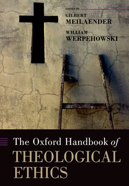 Oxford Handbook of Theological Ethics, The