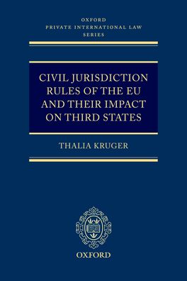 Civil Jurisdiction Rules of the EU and their Impact on Third States
