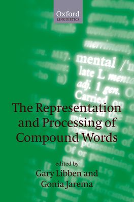 The Representation and Processing of Compound Words