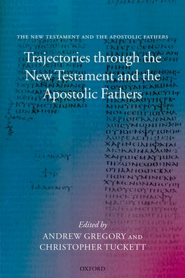 Trajectories through the New Testament and the Apostolic Fathers