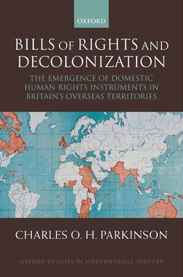 Bills of Rights and Decolonization: The Emergence of Domestic Human Rights