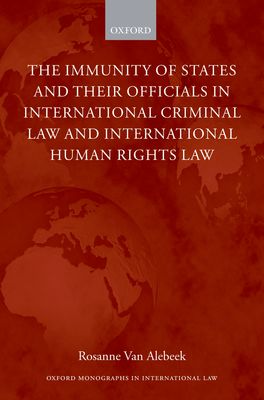 Immunity of States and Their Officials in International Criminal Law and, The