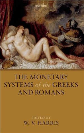 Monetary Systems of the Greeks and Romans, The
