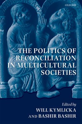 Politics of Reconciliation in Multicultural Societies, The