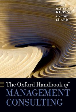 Oxford Handbook of Management Consulting, The