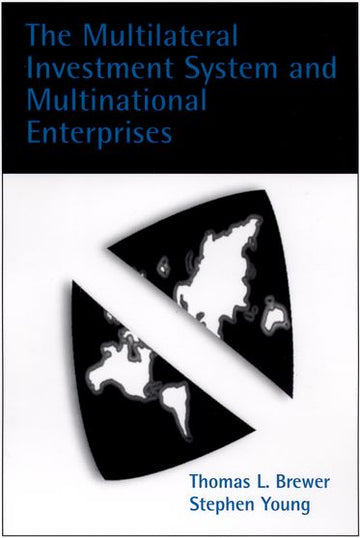 Multilateral Investment System and Multinational Enterprises, The