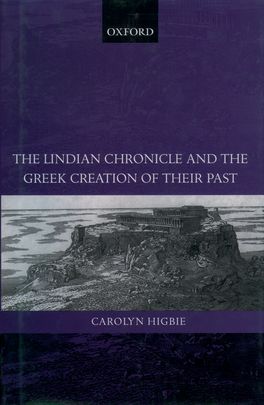 Lindian Chronicle and the Greek Creation of their Past, The
