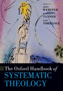 Oxford Handbook of Systematic Theology, The