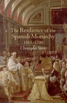 Resilience of the Spanish Monarchy 1665-1700, The