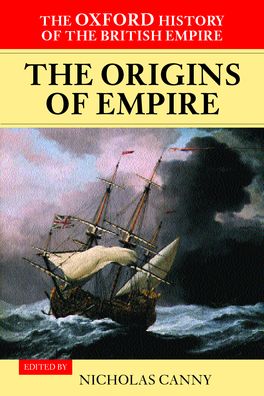 Oxford History of the British Empire: Volume I, The
