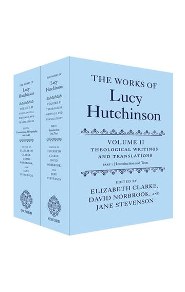 The Works of Lucy Hutchinson, Volume II