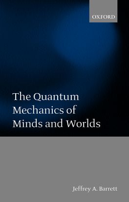 Quantum Mechanics of Minds and Worlds, The