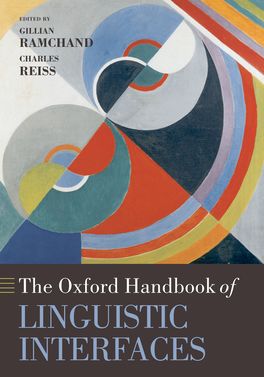 Oxford Handbook of Linguistic Interfaces, The