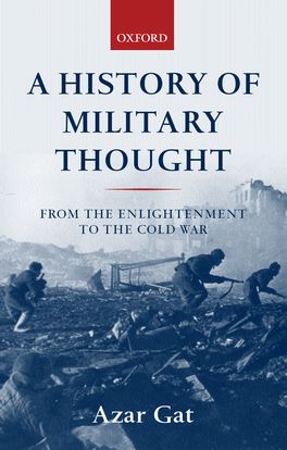 History of Military Thought from the Enlightenment to the Cold War, A