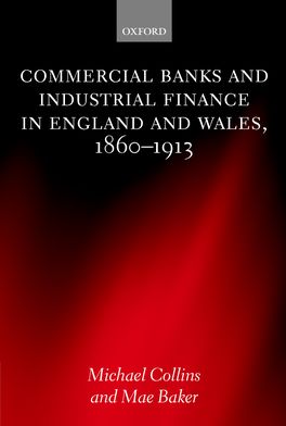 Commercial Banks and Industrial Finance in England and Wales 1890-1913