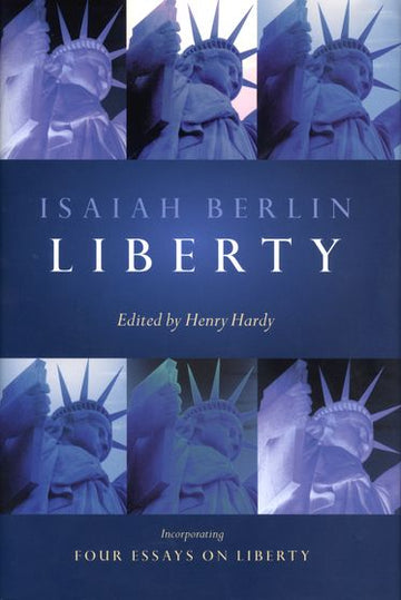 Liberty Incorporating 'Four Essays On Liberty'