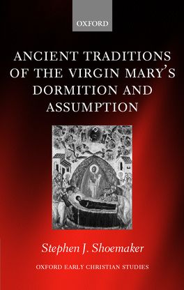 Ancient Traditions of the Virgin Marys Dormition and Assumption, The